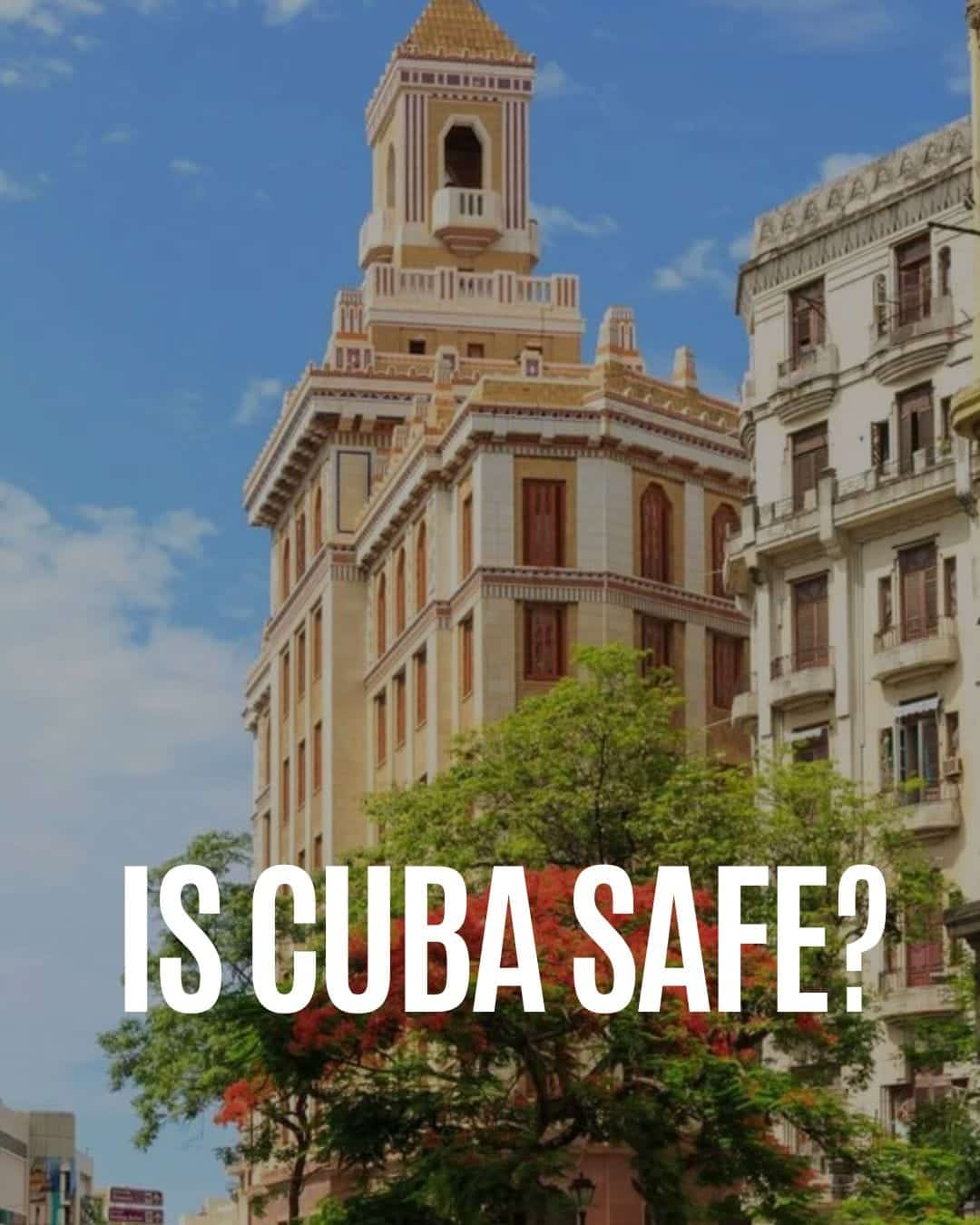 Is Cuba Safe to Travel to in 2025? The Unfiltered Truth You Need to Know