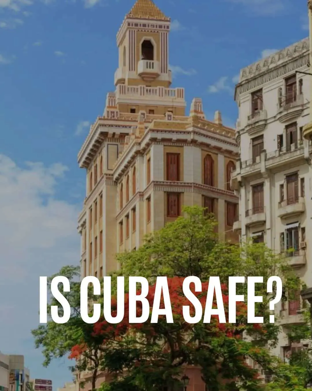 Is Cuba Safe to Travel to in 2025? The Unfiltered Truth You Need to Know