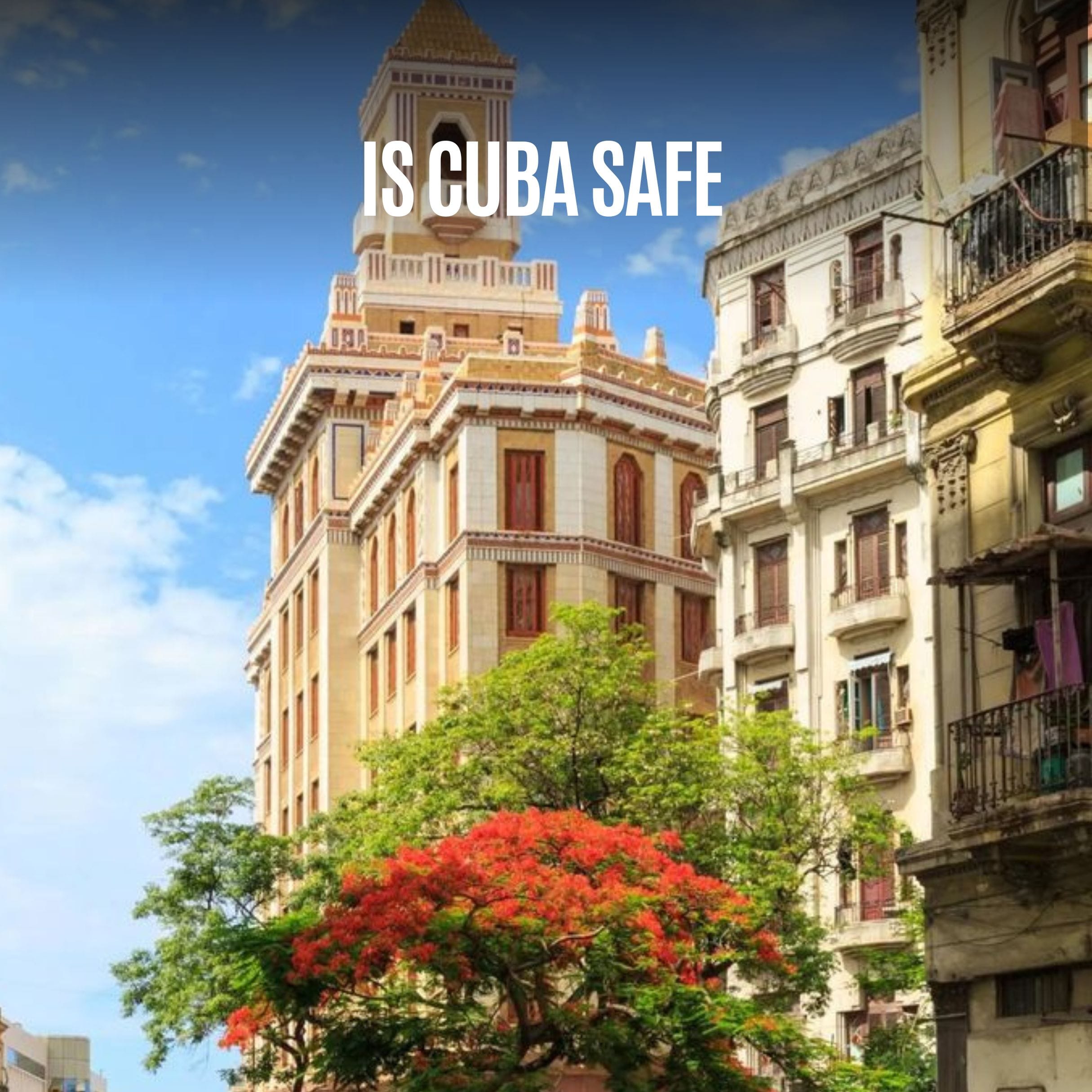 Is Cuba Safe to Travel to in 2025? The Unfiltered Truth You Need to Know