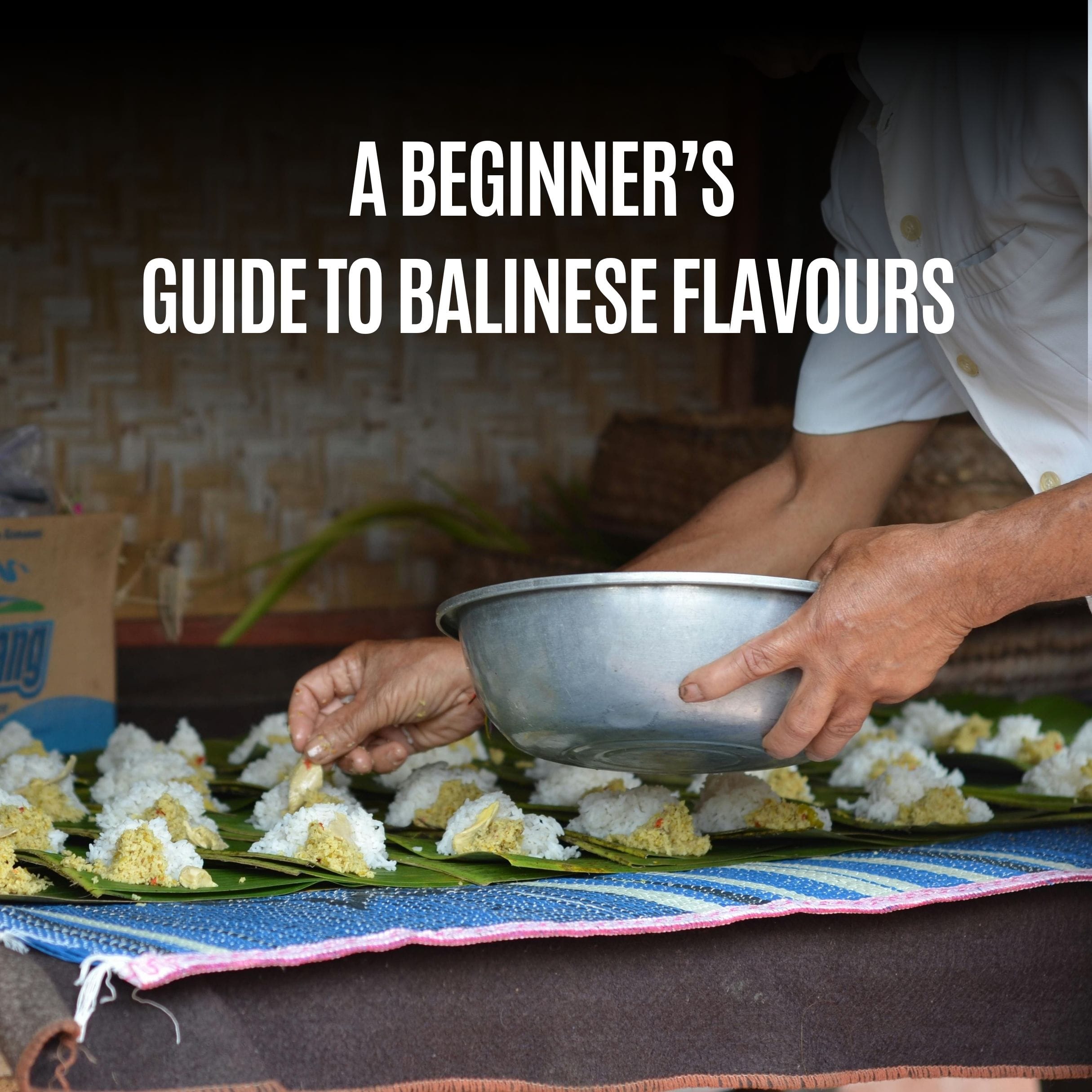 10 Must-Try Balinese Foods: A Beginner’s Food Guide (2025)