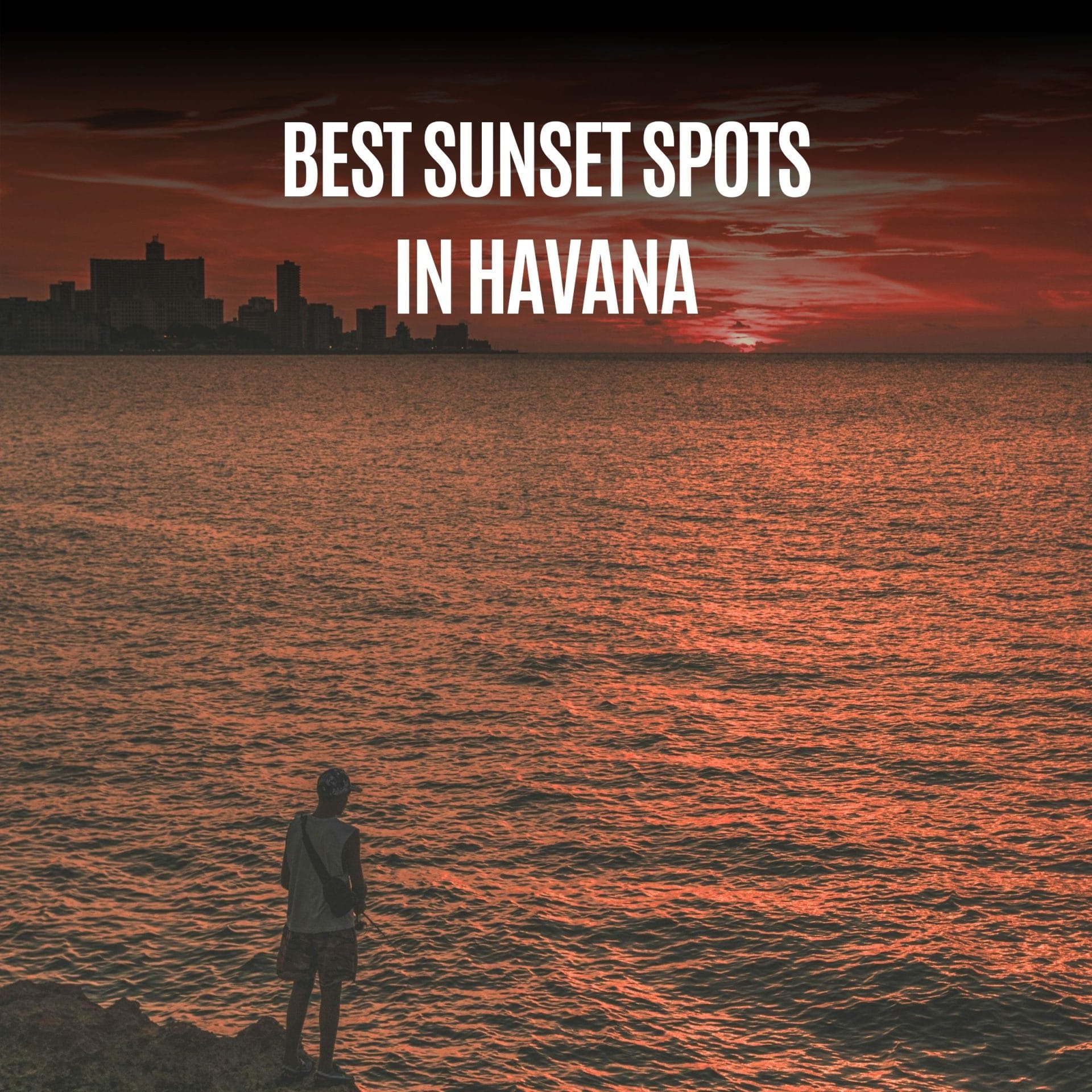 Best Sunset Spots in Havana: Malecón, El Morro & Rooftops